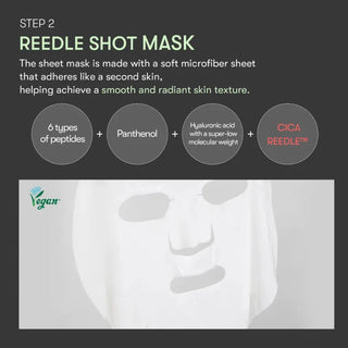 VT's Reedle Shot 300 All In One 3 Step Mask's Step 2 is Reedle Shot Mask. The sheet mask is made with a soft microfiber sheet that adheres like a second skin, helping achieve a smooth and radiant skin texture. It contains 6 types of peptides, panthenol, hyaluronic acid with a super-low molecular weight, and Cica Reedle™.